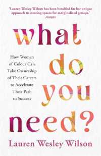 What Do You Need? : How Women of Colour Can Take Ownership of Their Careers to Accelerate Their Path to Success