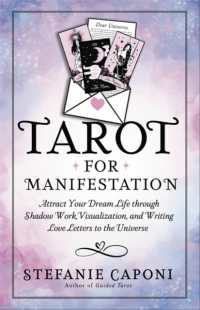 Tarot for Manifestation : Attract Your Dream Life through Shadow Work, Visualization and Writing Love Letters to the Universe