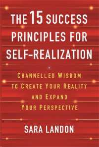 The 15 Success Principles for Self-Realization : Channelled Wisdom to Create Your Reality and Expand Your Perspective