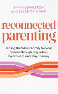 Reconnected Parenting : Healing the Whole Family Nervous System through Regulation, Breath Work and Play Therapy