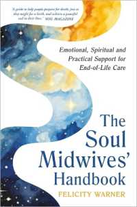 The Soul Midwives' Handbook (Revised Edition) : Emotional, Spiritual and Practical Support for End-of-Life Care （Revised）