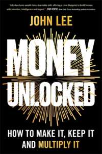 Money Unlocked : How to Make It, Keep It and Multiply It