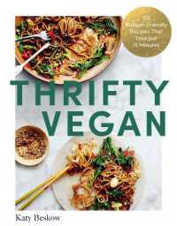 Thrifty Vegan : 150 Budget-Friendly Recipes That Take Just 15 Minutes
