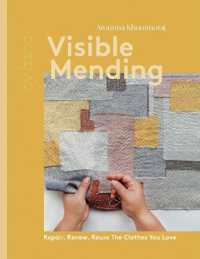 Visible Mending : Repair, Renew, Reuse the Clothes You Love (By Hand)