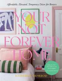 Your Not Forever Home : Affordable, Elevated, Temporary Decor for Renters