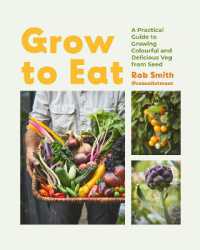 Grow to Eat : Growing Colourful and Tasty Vegetables from Seed