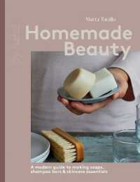 Homemade Beauty : A Modern Guide to Making Soaps, Shampoo Bars & Skincare Essentials (By Hand)