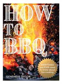 How to BBQ : The Definitive Guide to Fire Cooking