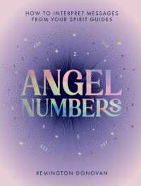 Angel Numbers : How to Interpret Messages from Your Spirit Guides