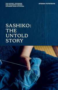 Sashiko: the Untold Story : The History, Technique and Philosophy Behind Japanese Hand-stitching