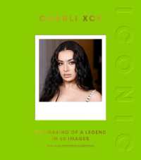 Iconic: Charli XCX : The Making of a Legend in 50 Images