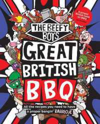 The Beefy Boys' Great British BBQ : All the recipes you need to have a proper bangin' barbecue