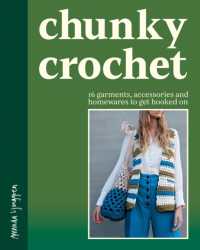 Chunky Crochet : 16 garments, accessories and homewares to get hooked on