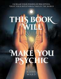 This Book Will Make You Psychic : Increase your powers of perception, trust your intuition and take on the world