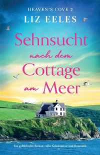 Sehnsucht nach dem Cottage am Meer : Ein gefühlvoller Roman voller Geheimnisse und Romantik (Heaven's Cove)
