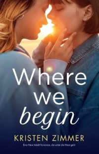 Where We Begin : Eine New Adult Romance, die unter die Haut geht