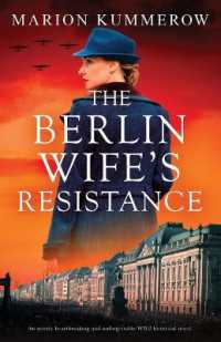 The Berlin Wife's Resistance : An utterly heartbreaking and unforgettable WW2 historical novel (German Wives)