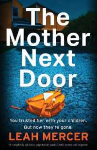 The Mother Next Door : A completely addictive page-turner packed with secrets and suspense