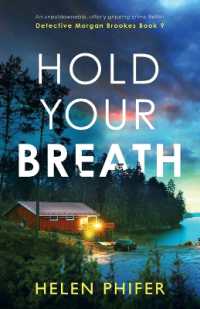 Hold Your Breath : An unputdownable, utterly gripping crime thriller (Detective Morgan Brookes)
