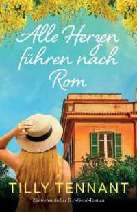 Alle Herzen führen nach Rom : Ein romantischer Feel-Good-Roman (From Italy with Love)