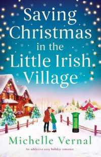 Saving Christmas in the Little Irish Village : An addictive cozy holiday romance (The Little Irish Village)