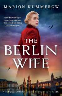 The Berlin Wife : A totally gripping WW2 historical novel about bravery against the odds (German Wives)