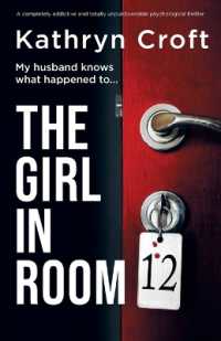 The Girl in Room 12 : A completely addictive and totally unputdownable psychological thriller