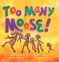 Too Many Moose （Collector's Hardback）