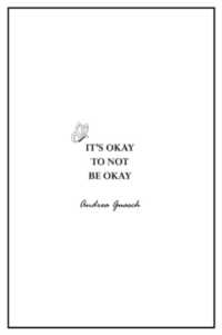 It's okay to not be okay