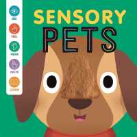 Sensory Pets : An Interactive Touch & Feel Book for Babies （Board Book）