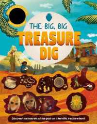 The Big, Big Treasure Dig : Discover Secrets of the Past with Interactive Heat-Reveal Patches to Find Hidden Artifacts （Board Book）