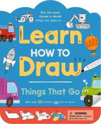 Learn How to Draw: Things That Go : With over 50 Stickers & Lots to Color