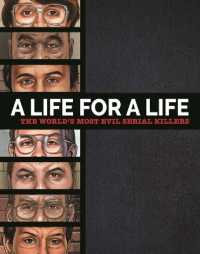 A Life for a Life: The World's Most Evil Serial Killers : A Chilling Collection for True Crime Fans