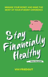 Stay Financially Healthy While You Study : Manage Your Money and Make the Most of Your Student Experience (Student Series) （2ND）