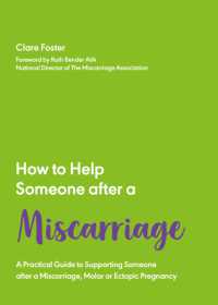 How to Help Someone after a Miscarriage : A Practical Handbook (How to Help Someone with)