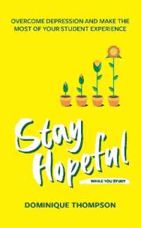Stay Hopeful While You Study : Overcome Depression and Make the Most of Your Student Experience