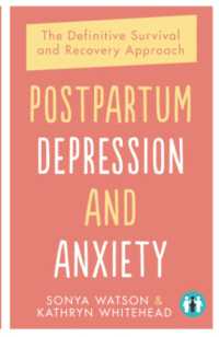 Postpartum Depression and Anxiety : The Definitive Survival and Recovery Approach