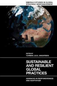 Sustainable and Resilient Global Practices : Advances in Responsiveness and Adaptation (Emerald Studies in Global Strategic Responsiveness)