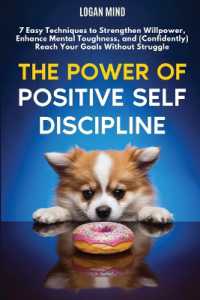 The Power of Positive Self-Discipline : 7 Easy Techniques to Strengthen Willpower, Enhance Mental Toughness, and (Confidently) Reach Your Goals without Struggle (Improve Yourself Now)