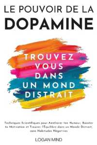 Le Pouvoir de la Dopamine : Techniques Scientifiques pour Améliorer ton Humeur, Booster ta Motivation et Trouver l'Équilibre dans un Monde Distrait, sans Habitudes Négatives (Améliore-toi Maintenant)