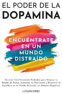 El Poder de la Dopamina : Técnicas Científicamente Probadas para Mejorar tu Estado de Ánimo, Aumentar tu Motivación y Encontrar el Equilibrio en un Mundo Distraído, sin Hábitos Negativos (Mejora Tu Mismo Ahora)