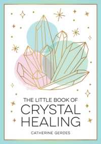 The Little Book of Crystal Healing : A Beginner's Guide to Harnessing the Healing Power of Crystals