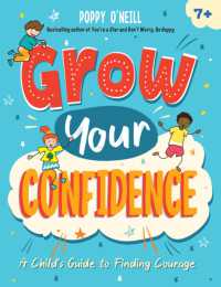 Grow Your Confidence : A Child's Guide to Finding Courage