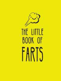 The Little Book of Farts : Everything You Didn't Need to Know and More!