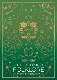 The Little Book of Folklore : An Introduction to Ancient Myths and Legends of the UK and Ireland