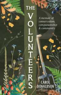 The Volunteers : A Heart-Warming Memoir of Conservation, Companionship and Community, Perfect for Fans of Detectorists and the Outlaws