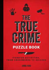 The True Crime Puzzle Book : Fiendish Activities, from Crosswords to Quizzes