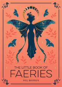 The Little Book of Faeries : An Enchanting Introduction to the World of Fae Folk