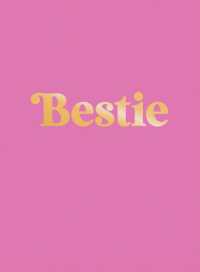 Bestie : The Perfect Gift to Celebrate Your BFF
