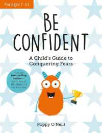 Be Confident : A Child's Guide to Conquering Fears